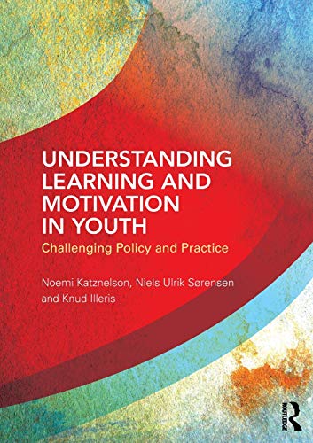 Understanding Learning and Motivation in Youth: Challenging Policy and Practice